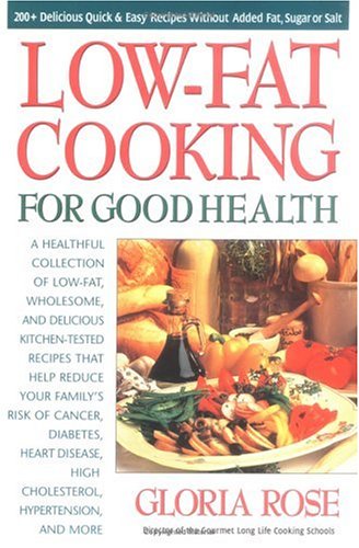 Low-Fat Cooking for Good Health: 200+ Delicious Quick and Easy Recipes without Added Fat, Sugar or Salt used book depot
