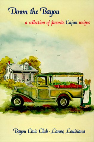Down the Bayou: A Collection of Favorite Cajun Recipes used book depot