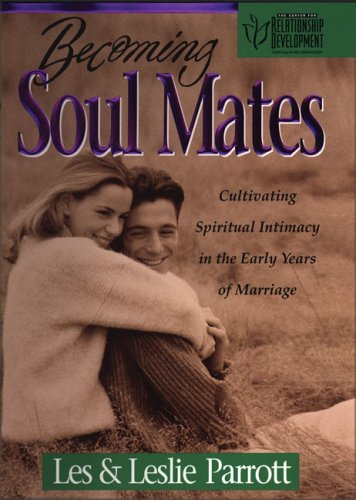 Becoming Soul Mates: Cultivating Spiritual Intimacy in the Early Years of Marriage used book depot