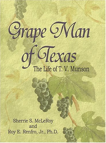 Grape Man of Texas: The Life of T.V. Munson used book depot
