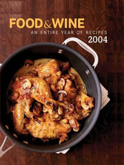 Food & Wine Annual Cookbook 2004: An Entire Year of Recipes used book depot