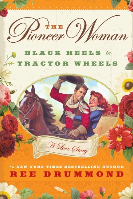 The Pioneer Woman: Black Heels to Tractor Wheels--A Love Story used book depot
