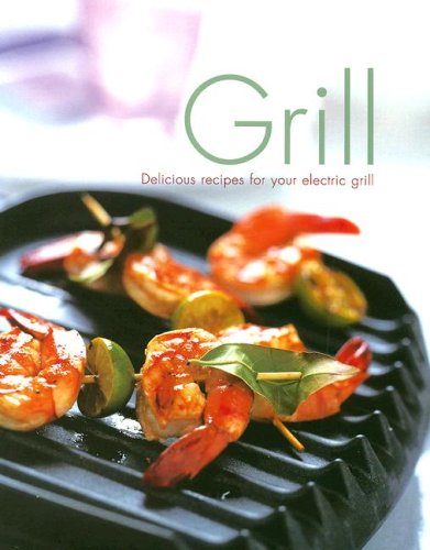 Grill: Delicious Recipes for Your Electric Grill used book depot