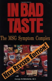 In Bad Taste: The Msg Symptom Complex : How Monosodium Glutamate Is a Major Cause of Treatable and Preventable Illnesses, Such As Headaches, Asthma, Epilepsy, heart used book depot