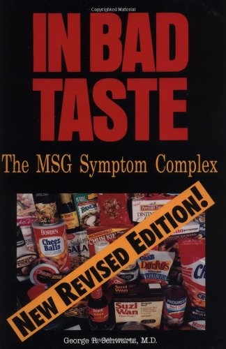 In Bad Taste: The Msg Symptom Complex : How Monosodium Glutamate Is a Major Cause of Treatable and Preventable Illnesses, Such As Headaches, Asthma, Epilepsy, heart used book depot