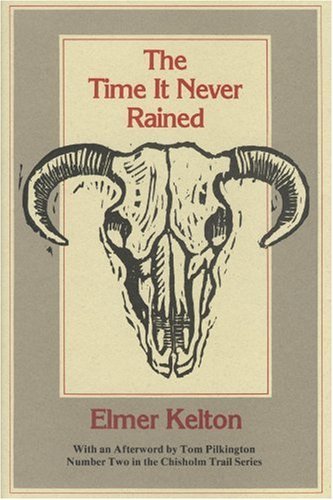 The Time It Never Rained (Chisholm Trail Series) by Elmer Kelton(2006-11-10)