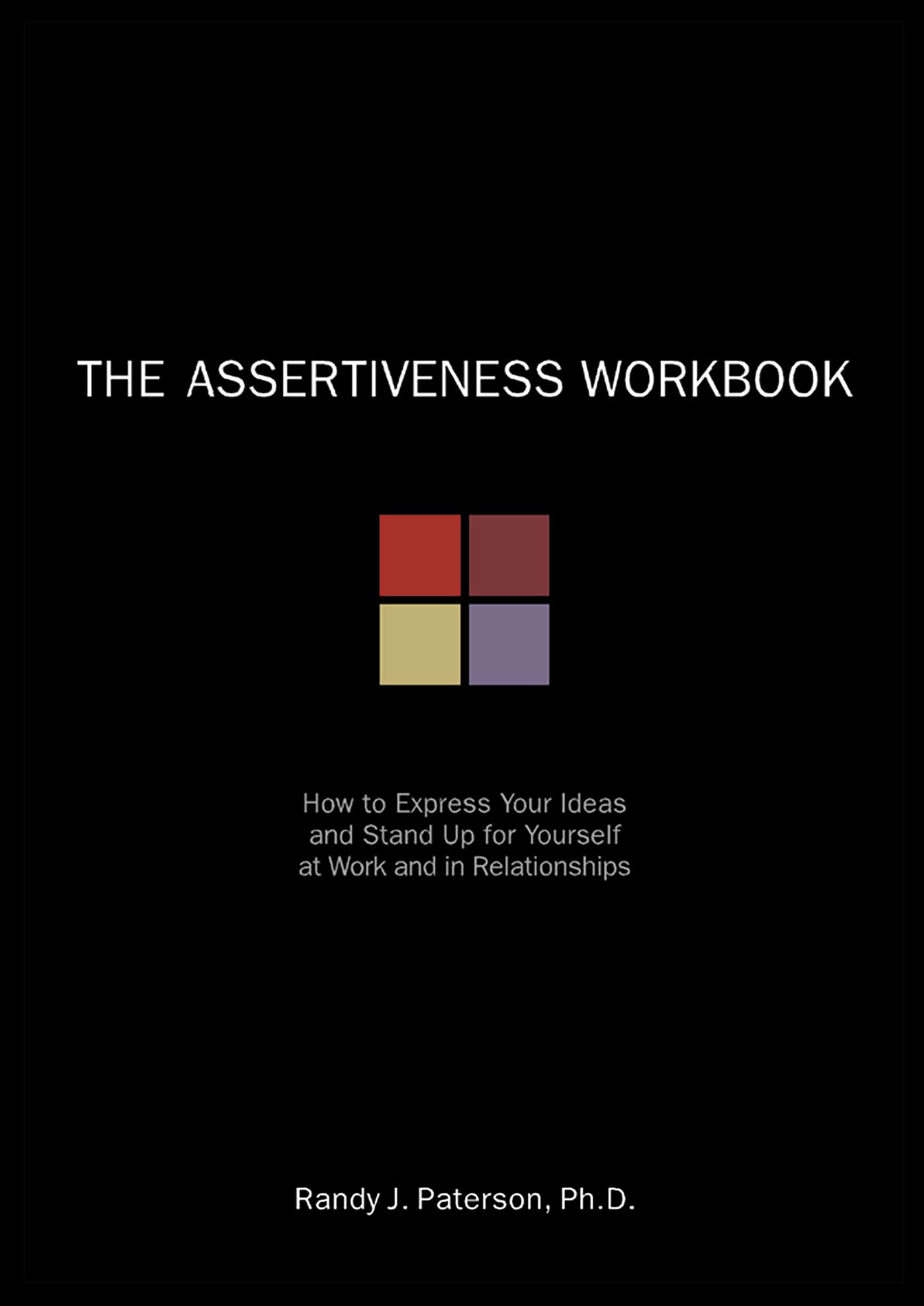 The Assertiveness Workbook: How to Express Your Ideas and Stand Up for Yourself at Work and in Relationships (A New Harbinger Self-Help Workbook) used book depot