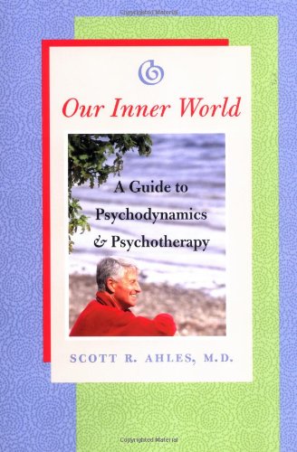 Our Inner World: A Guide to Psychodynamics and Psychotherapy used book depot