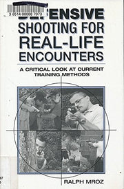 Defensive Shooting for Real-Life Encounters: A Critical Look at Current Training Methods used book depot