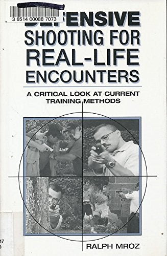 Defensive Shooting for Real-Life Encounters: A Critical Look at Current Training Methods used book depot