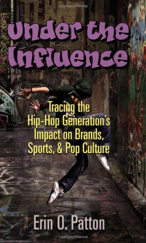 Under the Influence: Tracing the Hip-Hop Generation's Impact on Brands, Sports, & Pop Culture used book depot