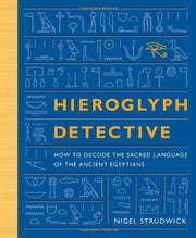 Hieroglyph Detective: How to Decode the Sacred Language of the Ancient Egyptians used book depot