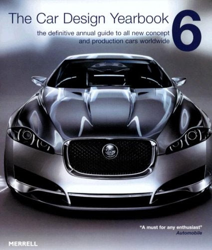 The Car Design Yearbook 6: The Definitive Annual Guide to All New Concept and Production Cars Worldwide used book depot
