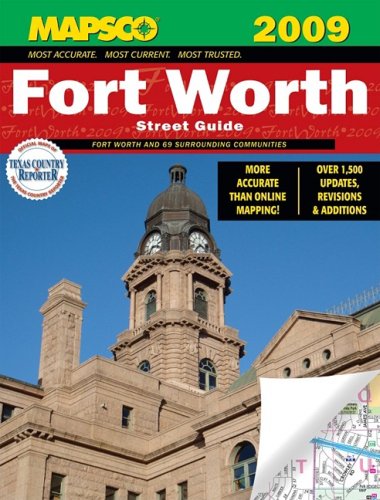 Mapsco 2009 Fort Worth Street Guide: Fort Worth and 69 Surrounding Communities (MAPSCO STREET GUIDE AND DIRECTORY FORT WORTH) used book depot