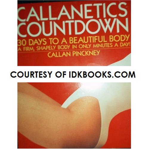 Callanetics Countdown: 30 Days to a Beautiful Body/a Firm, Shapely Body in Only Minutes a Day! used book depot
