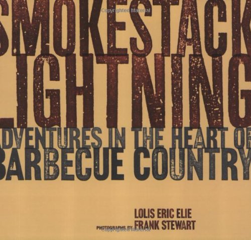 Smokestack Lightning: Adventures in the Heart of Barbecue Country used book depot