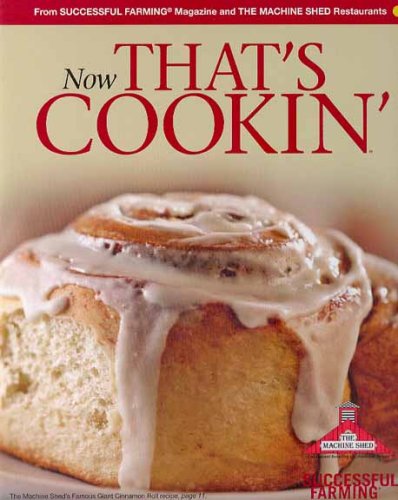 Now That's Cookin': A Collection of Recipes from Successful Farming Magazine and the Machine Shed Restaurants used book depot