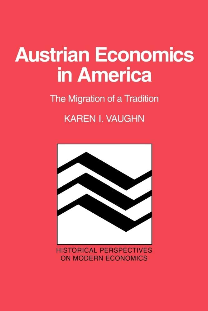 Austrian Economics in America: The Migration of a Tradition (Historical Perspectives on Modern Economics) used book depot