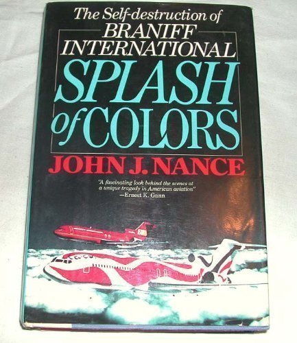 Splash of Colors: The Self-Destruction of Braniff International used book depot