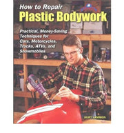 How to Repair Plastic Bodywork: Practical, Money-Saving Techniques for Cars, Motorcycles, Trucks, Atvs, and Snowmobiles used book depot