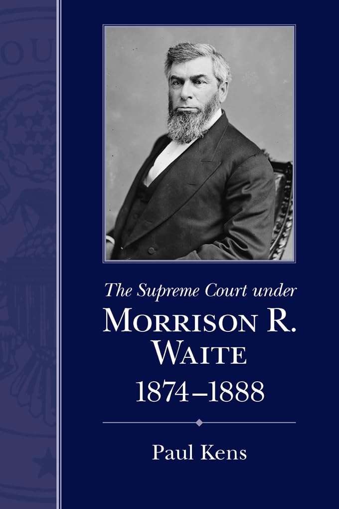 The Supreme Court under Morrison R. Waite, 1874-1888 (Chief Justiceships of the United States Supreme Court) used book depot