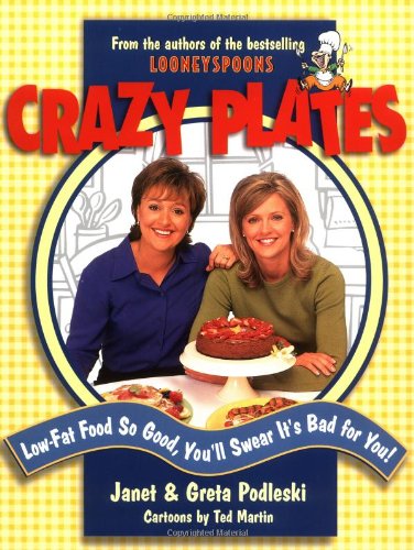Crazy Plates: Low-Fat Food So Good, You'll Swear It's Bad for You! used book depot