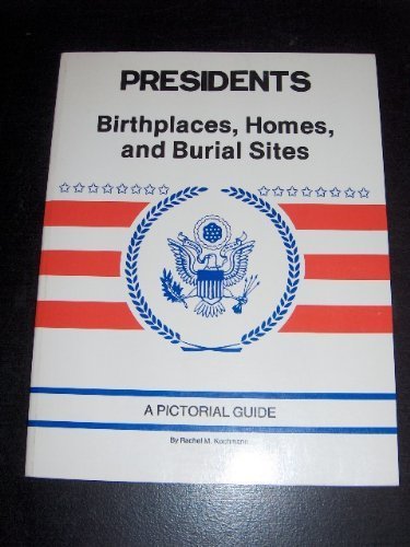 Presidents Birthplaces, Homes and Burial Sites used book depot
