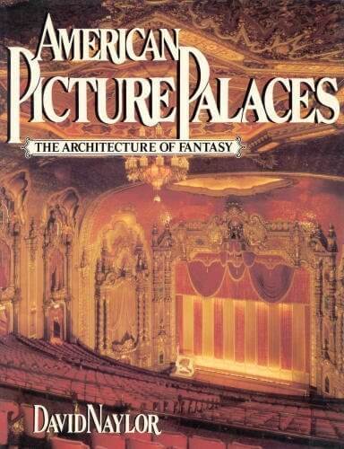 American Picture Palaces: The Architecture of Fantasy used book depot