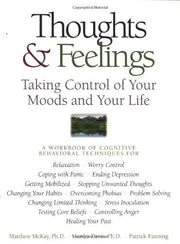 Thoughts & Feelings: Taking Control of Your Moods and Your Life: A Workbook of Cognitive Behavioral Techniques used book depot