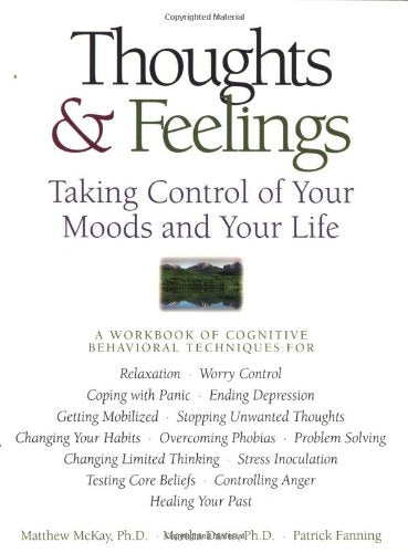Thoughts & Feelings: Taking Control of Your Moods and Your Life: A Workbook of Cognitive Behavioral Techniques used book depot