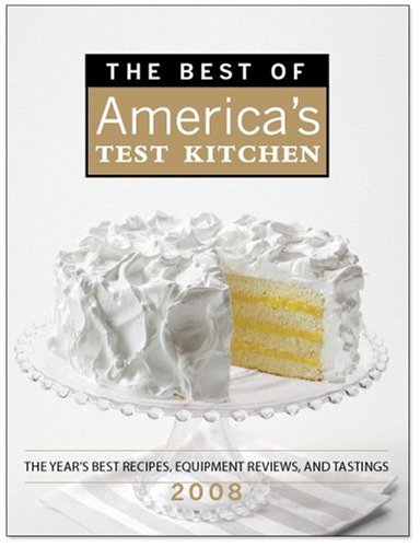 The Best of America's Test Kitchen 2008: The Year's Best Recipes, Equipment Reviews, and Tastings used book depot
