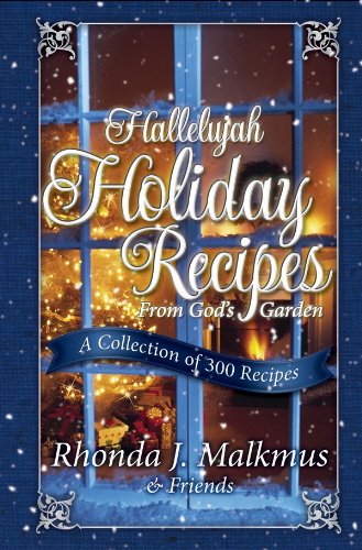 Hallelujah Holiday Recipes from God's Garden: A Collection of 300 Recipes used book depot