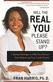 Will the REAL You Please Stand Up?: 7 Spiritual Strategies to Help You Discover Your Purpose and Live It with Passion used book depot