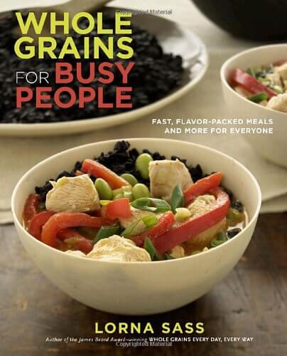 Whole Grains for Busy People: Fast, Flavor-Packed Meals and More for Everyone used book depot