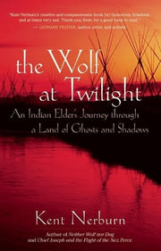 The Wolf at Twilight: An Indian Elder's Journey through a Land of Ghosts and Shadows used book depot