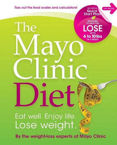 The Mayo Clinic Diet: Eat Well, Enjoy Life, Lose Weight used book depot