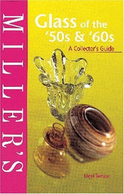 Miller's Glass of the '50s & '60s: A Collector's Guide (Miller's Collector's Guides) used book depot