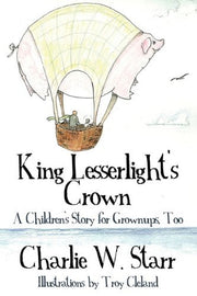 King Lesserlight's Crown: A Children's Story for Grownups, Too used book depot
