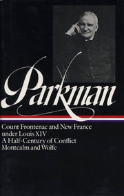 Francis Parkman : France and England in North America : Vol. 2: Count Frontenac and New France under Louis XIV, A Half-Century of Conflict, Montcalm and Wolfe (Library of America) used book depot
