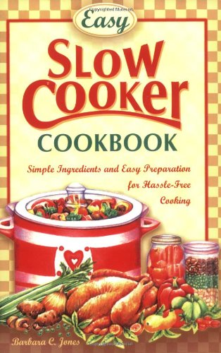 Easy Slow Cooker Cookbook: Simple Ingredients and Easy Prepparation for Hassle-free Cooking used book depot