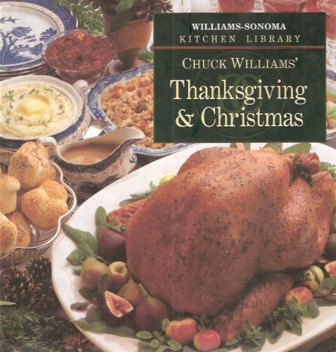 Chuck Williams' Thanksgiving & Christmas (Williams-Sonoma Kitchen Library) used book depot