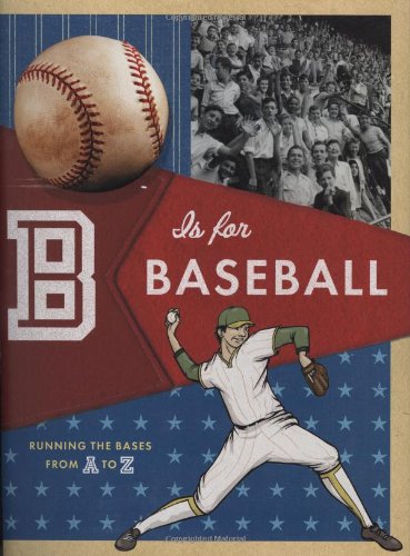 B Is for Baseball: Running the Bases from A to Z used book depot