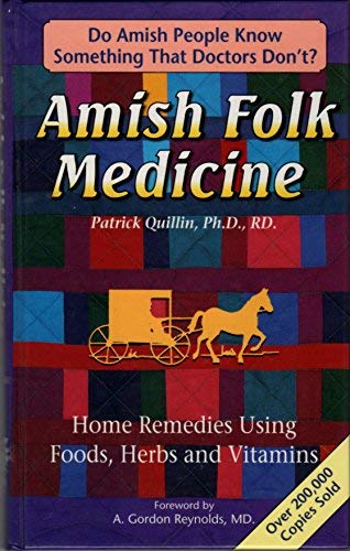 Amish Folk Medicine : Home Remedies Using Foods, Herbs and Vi used book depot