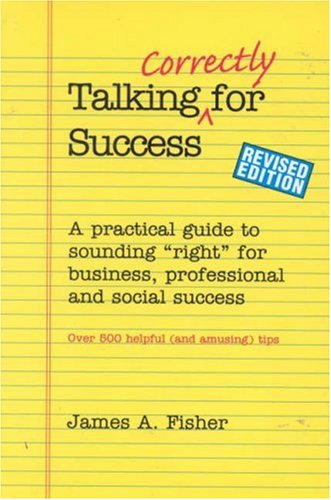 Talking Correctly for Success: A Practical Guide to Sounding "Right" for Business, Professional and Social Success used book depot