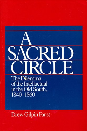 A Sacred Circle: The Dilemma of the Intellectual in the Old South, 1840-1860 used book depot