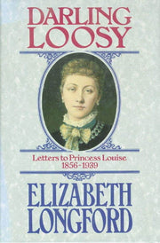 Darling Loosy: Letters to Princess Louise, 1856-1939 used book depot