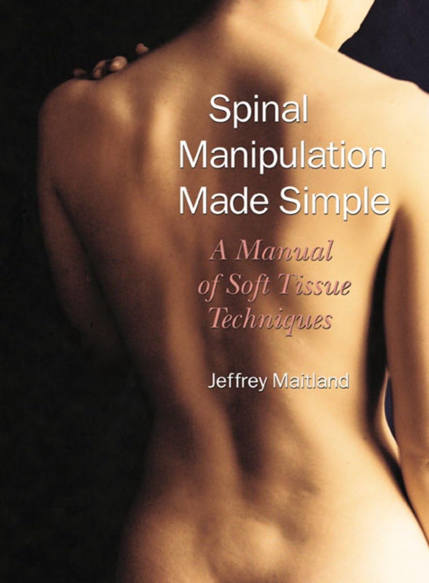 Spinal Manipulation Made Simple: A Manual of Soft Tissue Techniques used book depot