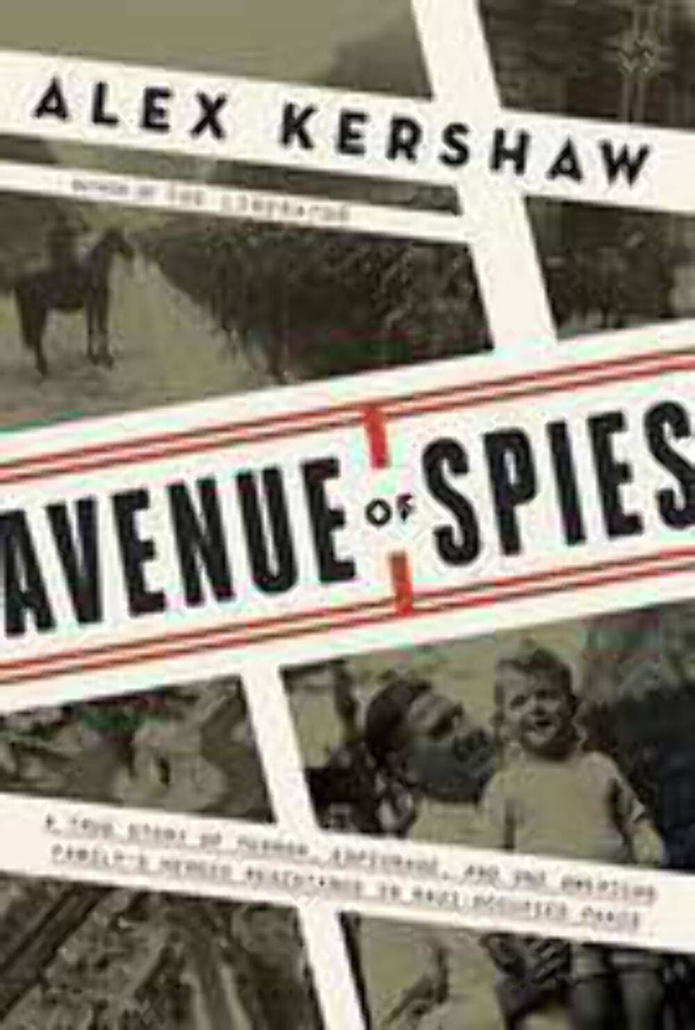 Avenue of Spies: A True Story of Terror, Espionage, and One American Family's Heroic Resistance in Nazi-Occupied Paris used book depot