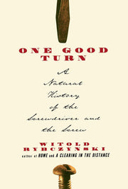 One Good Turn: A Natural History of the Screwdriver and the Screw used book depot