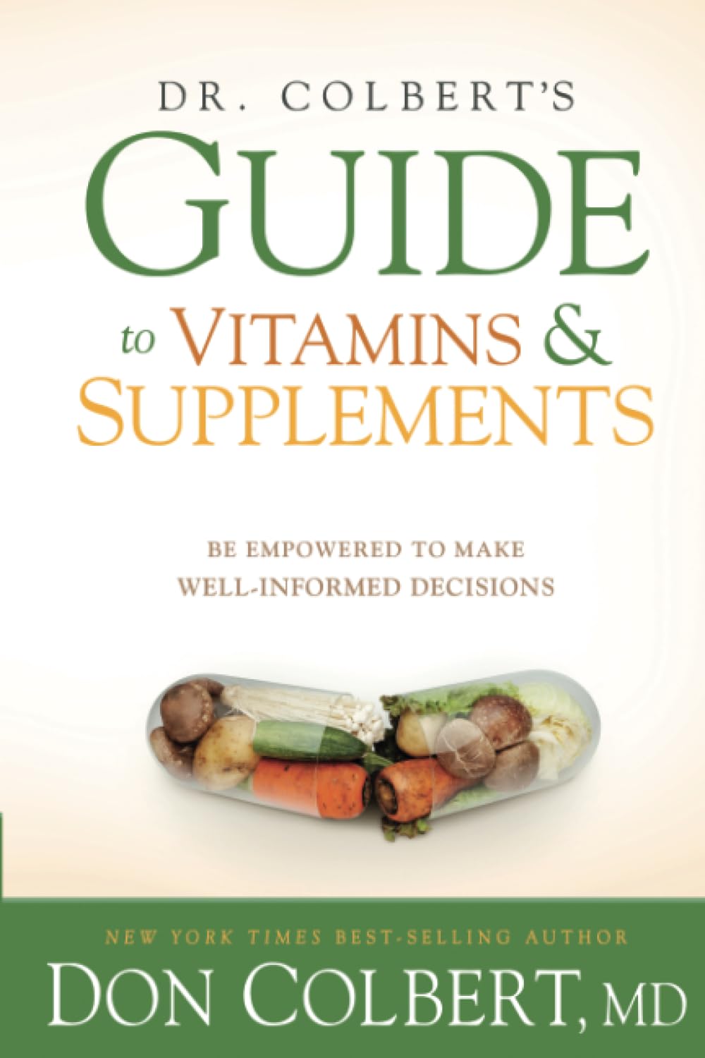 Dr. Colbert's Guide to Vitamins and Supplements: Be Empowered to Make Well-Informed Decisions used book depot